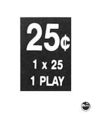 -Price label "25¢ 1x25 1 Play" Coin Slot